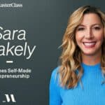 Sara Blakely – Self-Made Entrepreneurship