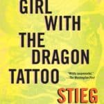 The Girl With The Dragon Tattoo by Stieg Larsson