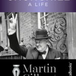 Churchill – A Life by Martin Gilbert