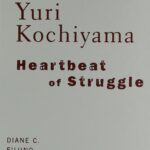 Heartbeat of Struggle – The Revolutionary Life of Yuri Kochiyama by Diane Carol Fujino