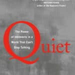 Quiet – The Power of Introverts in a World That Can’t Stop Talking by Susan Cain