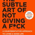 The Subtle Art of Not Giving a F-ck by Mark Manson