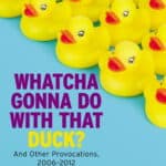 Whatcha Gonna Do with That Duck by Seth Godin